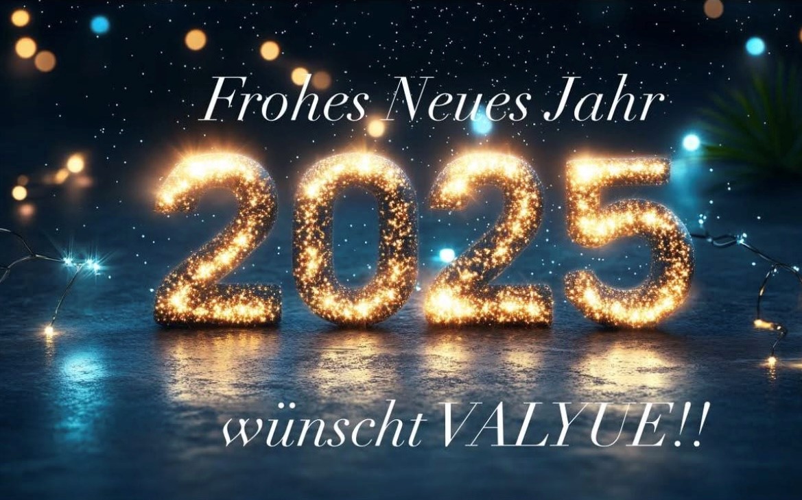 Frohes Neues Jahr 2025 wünscht VALYUE